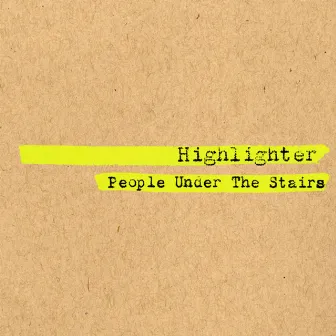 Highlighter by People Under The Stairs