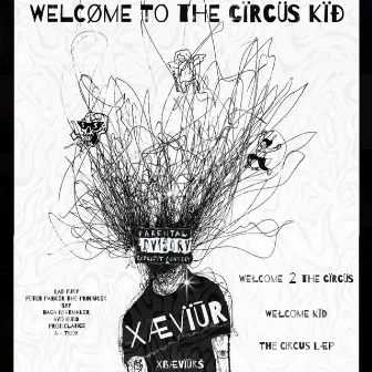 WELCOME TO THE CIRCUS KID by XÆVÏŪR