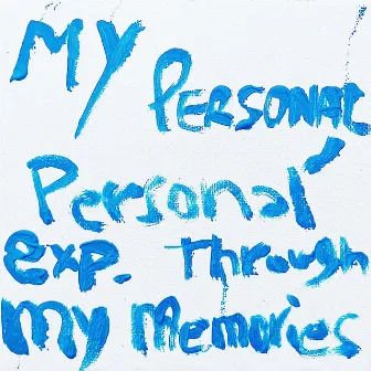 My Personal, Personal experience through my memories by FIFexclamation