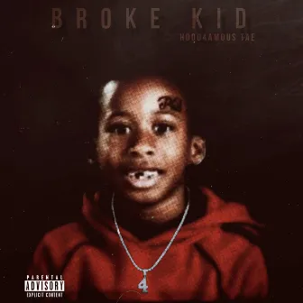 Broke Kid by Hood4amous Tae