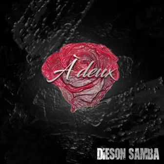 À deux by Dieson Samba