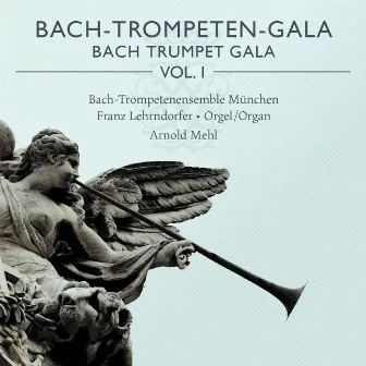 Bach-Trompeten-Gala, Vol. 1 by Bach-Trompetenensemble München