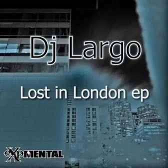 Lost In London EP by DJ Largo