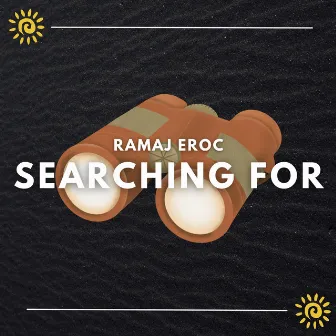 Searching For by Ramaj Eroc