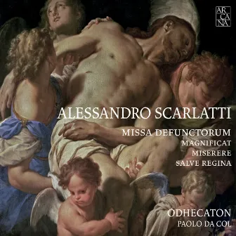 Scarlatti: Missa defunctorum, Magnificat, Miserere & Salve Regina by Odhecaton