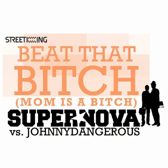 Beat That Bitch (Mom Is A Bitch) by Johnnydangerous