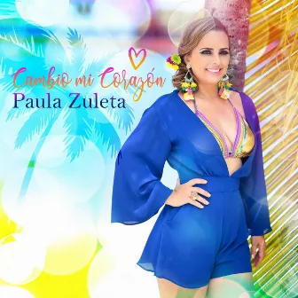 Cambio Mi Corazón by Paula Zuleta