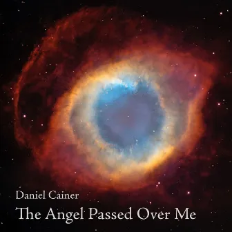 The Angel Passed over Me by Daniel Cainer