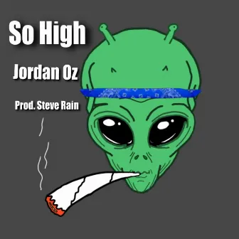 So High by Jordan Oz