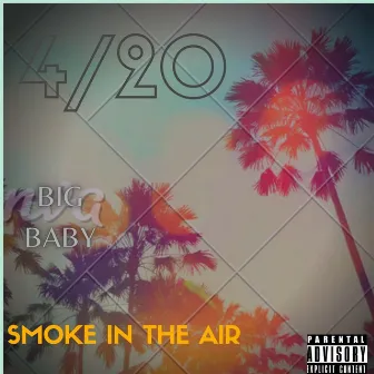 Smoke In The Air Ep by Big Baby