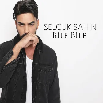 Bile Bile by Selçuk Şahin