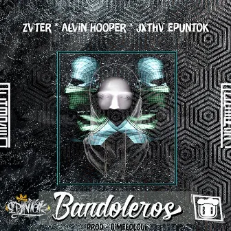 Bandoleros by Alvin Hooper