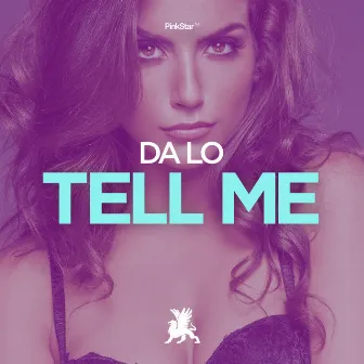 Tell Me by DA LO