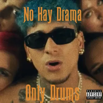 No Hay Drama by Only Drums