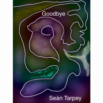 Goodbye by Sean Tarpey