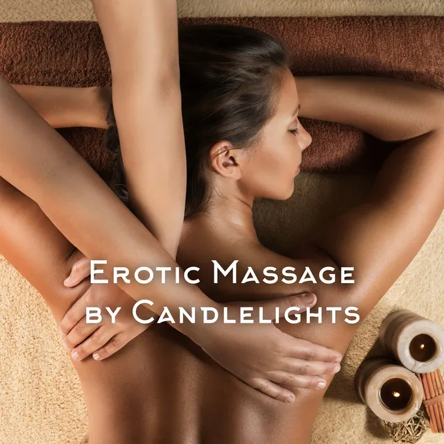 Erotic Massage by Candlelights: Romantic Jazz, Intimate Moments, Sensual Relax