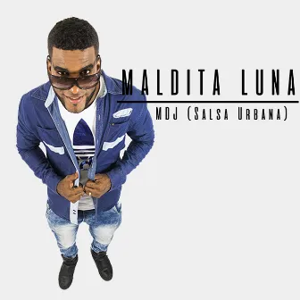 Maldita Luna: Salsa Urbana by MDJ