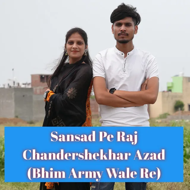 Sansad Pe Raj Chandershekhar Azad - Bhim Army Wale Re