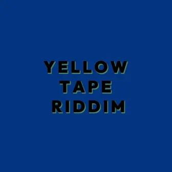 Yellow Tape Riddim by Bad Chop Records