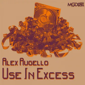 Use In Excess by Alex Augello