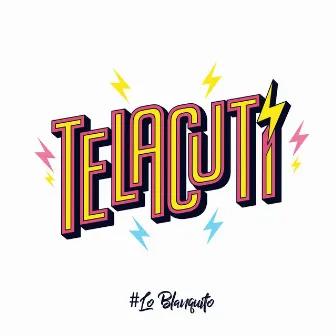 Telacuti by Lo Blanquito