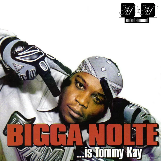 Bigga Nolte ... Is Tommy Kay