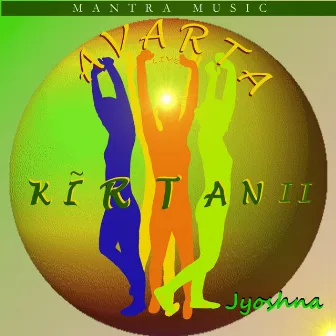 Avarta Kirtan II by Jyoshna