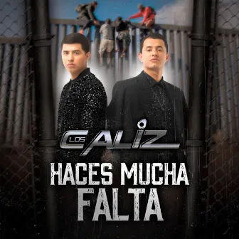 Haces Mucha Falta by Los Caliz