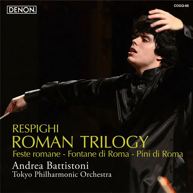 Ottorino Respighi: Roman Trilogy (Feste romane, Fontane di Roma & Pini di Roma)