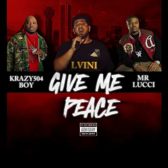 Give Me Peace by Krazy 504 Boy