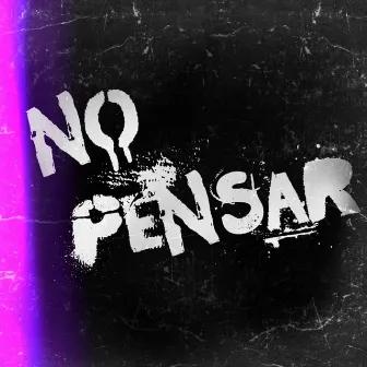 No Pensar by Toro Santo