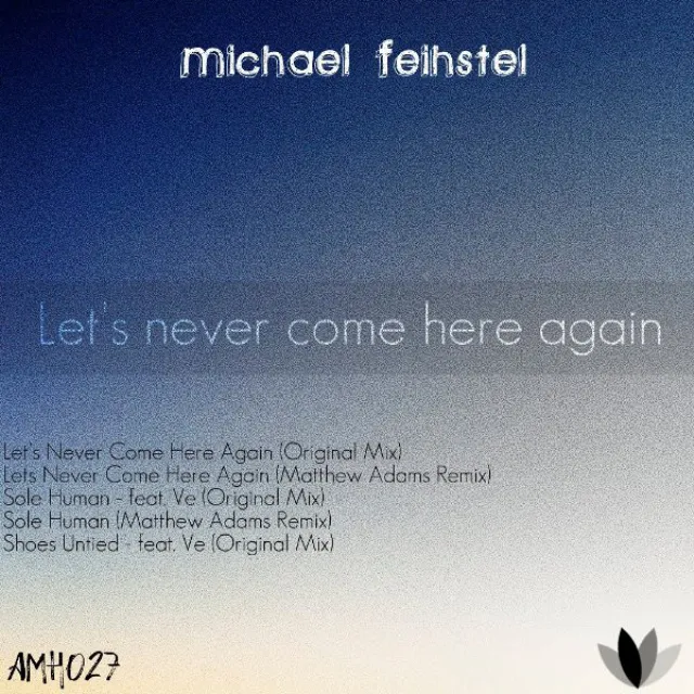 Let's Never Come Here Again - Matthew Adams Remix