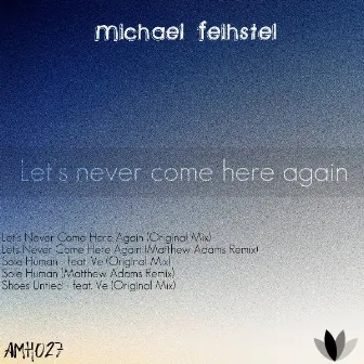 Let's Never Come Here Again by Ve