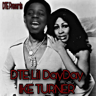 IKE Turner by DTE Lil DayDay