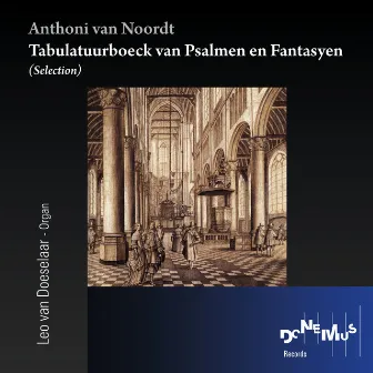 Tabulatuur-boeck van Psalmen en Fantasyen (Selection) by Anthoni van Noordt