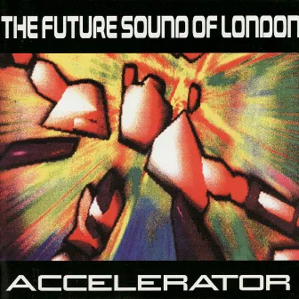 Accelerator by The Future Sound Of London