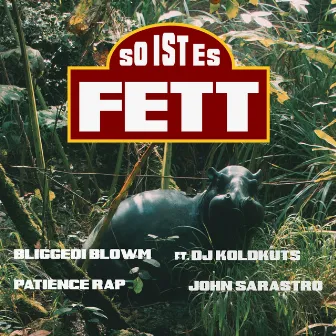 (so ist es) Fett by Bliggedi Blowm