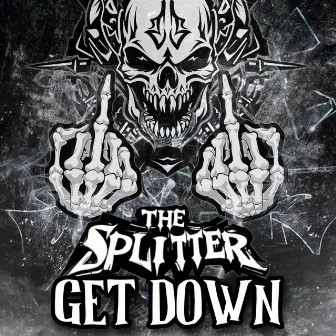 Get Down by The Splitter