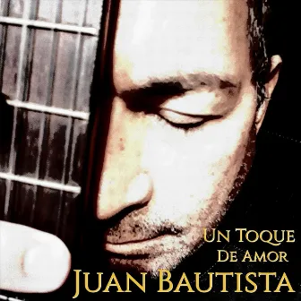 Un Toque de Amor by Juan Bautista