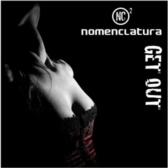 Get Out by Nomenclatura