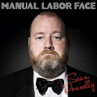 Manual Labor Face by Sean Donnelly