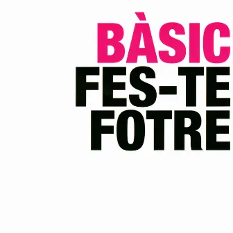 Bàsic by Fes-te Fotre