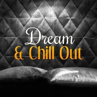 Dream & Chill Out – Pure Waves, Chill Out Music, Chill Tone, Deep Bounce, Positive Vibes by Daydream Island Collective