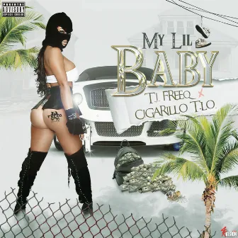 My Lil Baby by Cigarillo T-Lo