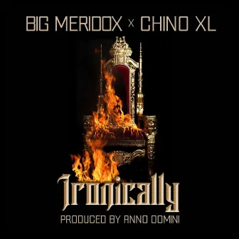 Ironically (feat. Chino XL) by Big Meridox