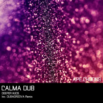 Deeper Hugs by Calma Dub