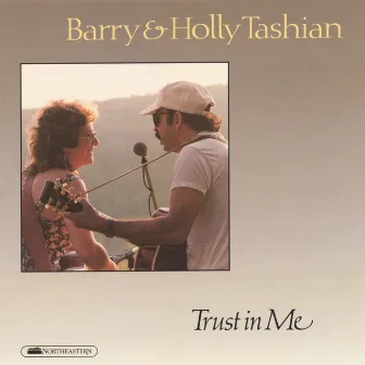 Trust In Me by Barry & Holly Tashian