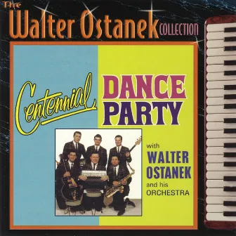 Centenial Dance Party by Walter Ostanek