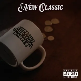 Support Your Local Rapper, Vol. 1 by New Classic