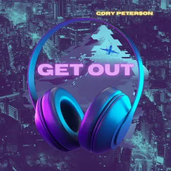 Get Out by Cory Peterson